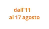 dall’11 al 17 agosto