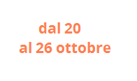 dal 19 al 26 ottobre