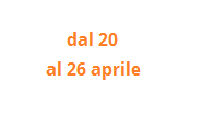 dal 20 al 26 aprile